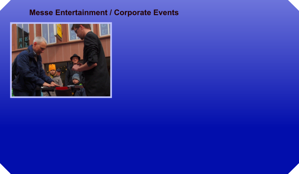 Messe Entertainment / Corporate Events